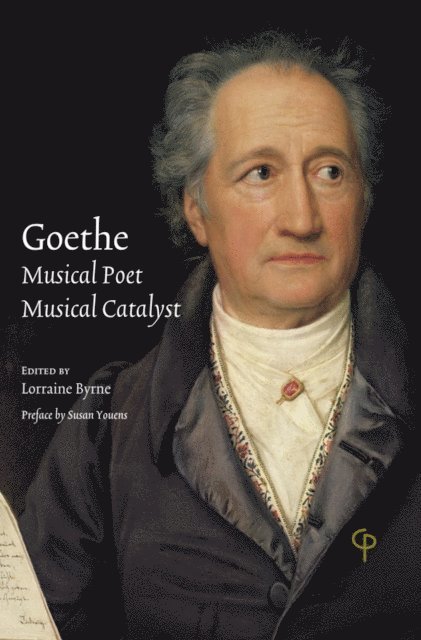 Byrne Lorraine Byrne - Goethe: Musical Poet, Musical Catalyst, E-bok