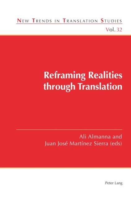 Jose Martinez Sierra Juan Jose Martinez Sierra, Almanna Ali Almanna - Reframing Realities through Translation, E-bok