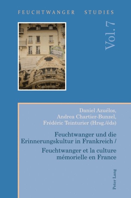 Teinturier Frederic Teinturier, Chartier-Bunzel Andrea Chartier-Bunzel, Azuelos Daniel Azuelos - Feuchtwanger und die Erinnerungskultur in Frankreich / Feuchtwanger et la culture memorielle en France, E-bok