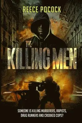 Reece Pocock - The Killing Men: Someone is killing murderers, rapists, drug runners and crooked cops, Häftad. Tillgänglighet: Lägg i varukorg