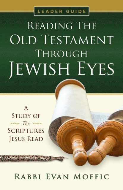 Rabbi Evan Moffic - Reading the Old Testament Through Jewish Eyes Leader Guide, E-bok