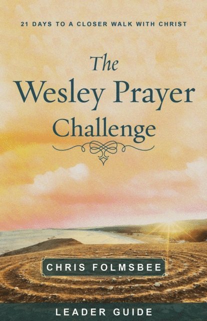 Chris Folmsbee - Wesley Prayer Challenge Leader Guide, E-bok