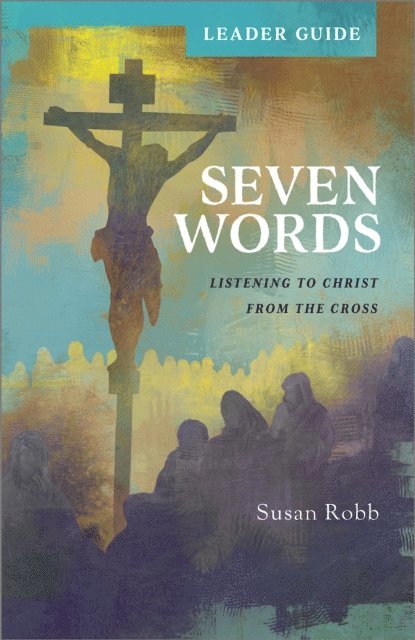 Susan Robb - Seven Words Leader Guide, E-bok