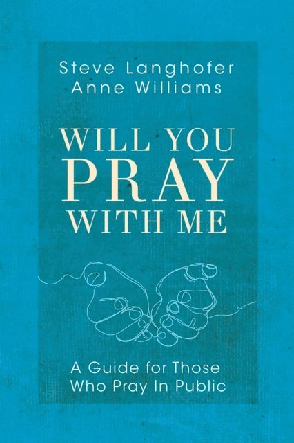Anne Williams, Steven Langhofer - Will You Pray with Me, E-bok
