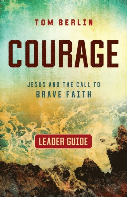 Tom Berlin - Courage Leader Guide, E-bok