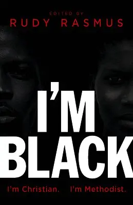 Rudy Rasmus, Rudy Rasmus - I'm Black. I'm Christian. I'm Methodist, Häftad. Tillgänglighet: Lägg i varukorg