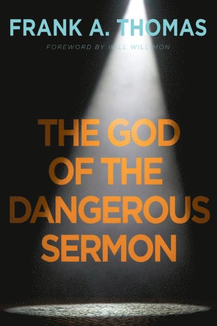 Frank A. Thomas - God of the Dangerous Sermon, E-bok