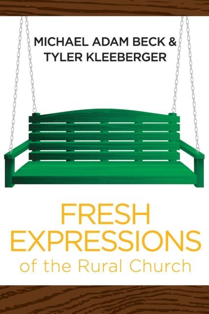 Tyler Kleeberger, Michael Adam Beck - Fresh Expressions of the Rural Church, E-bok