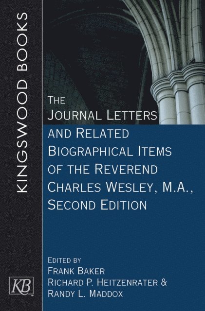 Frank Baker, Randy L. Maddox, Prof. Richard P. Heitzenrater - Journal Letters and Related Biographical Items of the Reverend Charles Wesley, M.A., Second Edition, E-bok