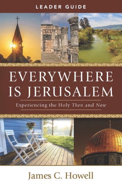 James C. Howell - Everywhere Is Jerusalem Leader Guide, E-bok