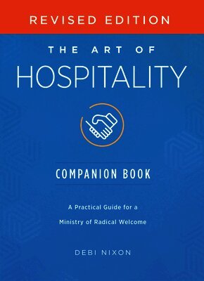 Debi Nixon - Art of Hospitality Companion Book Revised Edition, The, Häftad
