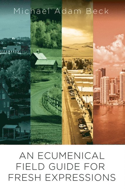 Michael Adam Beck - Ecumenical Field Guide For Fresh Expressions, E-bok