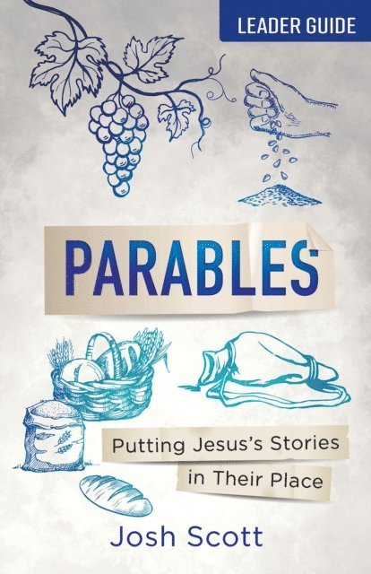Josh Scott - Parables Leader Guide, E-bok