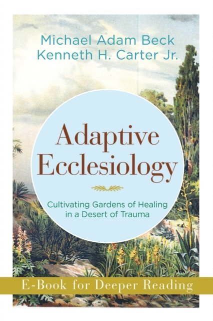 Kenneth H. Carter Jr., Michael Adam Beck - Adaptive Ecclesiology, E-bok