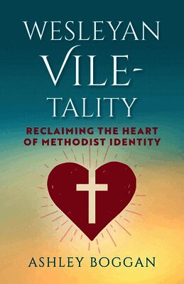 Ashley Boggan - Wesleyan Vile-Tality, Häftad
