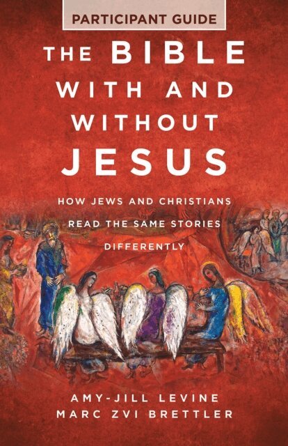 Amy-Jill Levine, Dr. Marc Zvi Brettler - Bible With and Without Jesus - Participant Guide, E-bok