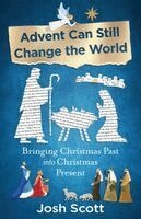 Josh Scott - Advent Can Still Change The World, Häftad