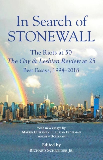 Richard Schneider - In Search of Stonewall, The Riots at 50, The Gay & Lesbian Review at 25, Best Essays, 1994-2018, E-bok