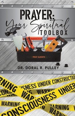 Doral R. Pulley - Prayer: Your Spiritual Toolbox, Häftad