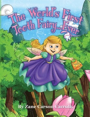 Zane Carson Carruth - World's First Tooth Fairy... Ever, Häftad