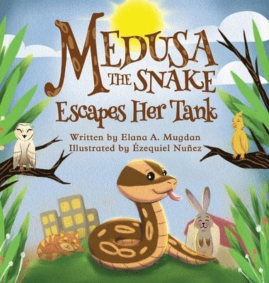 Elana a Mugdan - Medusa the Snake Escapes Her Tank, Inbunden. Tillgänglighet: Lägg i varukorg