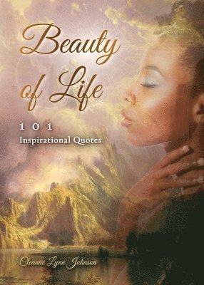 Cleanne Johnson - Beauty of life 101 Inspirational Quotes, Häftad