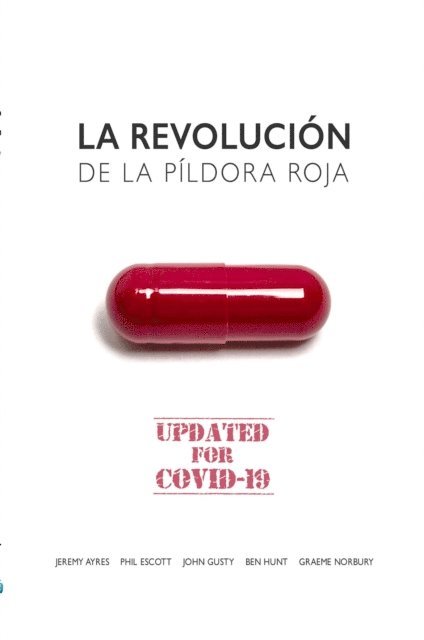 Graeme Norbury, Ben Hunt, John Gusty, Phil Escott, Jeremy Ayres, Human Unleashed - La Revolucion De La Pildora Roja, E-bok