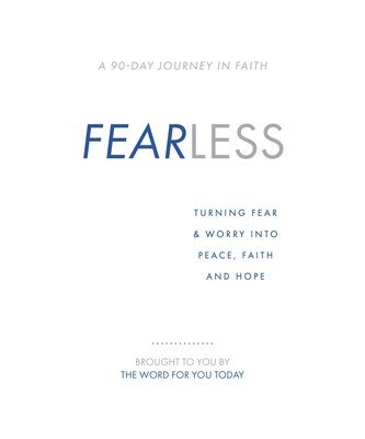 The Word for You Today - Fearless: Turning Fear & Worry Into Peace, Faith and Hope, Inbunden