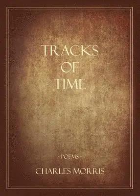 Charles Morris - Tracks Of Time, Häftad. Tillgänglighet: Lägg i varukorg