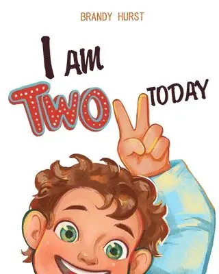 Brandy L. Hurst - I am TWO today!, Häftad. Tillgänglighet: Lägg i varukorg