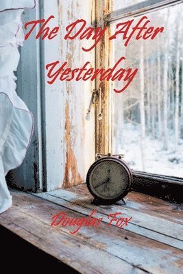 Douglas Fox - Day After Yesterday, Häftad. Tillgänglighet: Lägg i varukorg