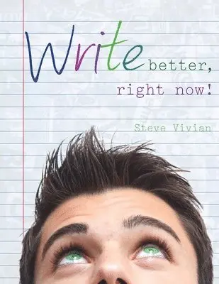 Steven Vivian - Write Better, Right Now!, Häftad. Tillgänglighet: Lägg i varukorg