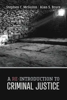 Stephen Mcguinn, Alan Bruce - A Re-Introduction to Criminal Justice, Häftad. Tillgänglighet: Lägg i varukorg