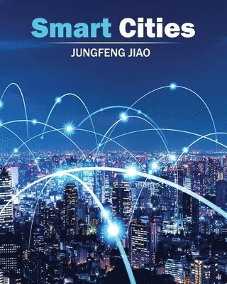 Junfeng Jiao - Smart Cities, Häftad. Tillgänglighet: Lägg i varukorg