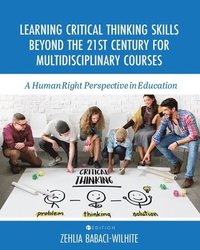 Learning Critical Thinking Skills Beyond the 21st Century For Multidisciplinary Courses