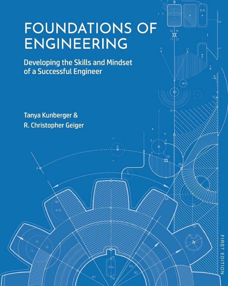 Tanya Kunberger, R. Christopher Geiger - Foundations of Engineering, Häftad