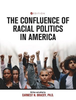 Earnest N. Bracey - Confluence of Racial Politics in America: Critical Writings, Inbunden