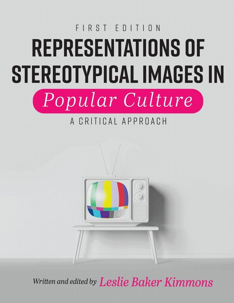 Leslie Baker Kimmons, Leslie Baker-Kimmons - Representations of Stereotypical Images in Popular Culture, Häftad