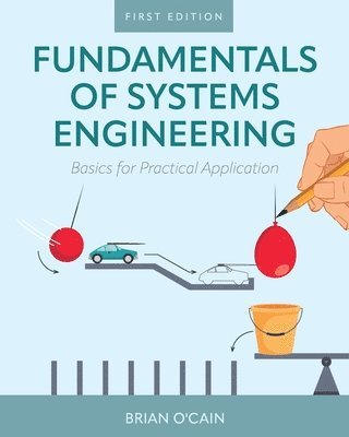 Brian O'Cain - Fundamentals of Systems Engineering: Basics for Practical Application, Häftad