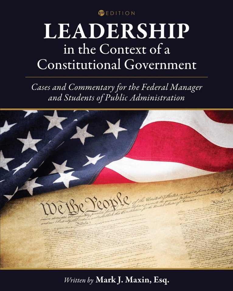 Mark J. Maxin - Leadership in the Context of a Constitutional Government, Häftad