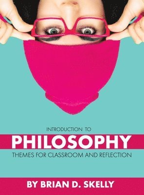 Brian D Skelly - Introduction to Philosophy, Inbunden
