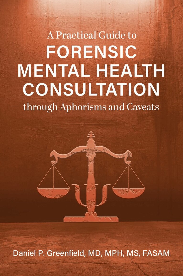Practical Guide to Forensic Mental Health Consultation Through Aphorisms and Caveats