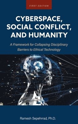 Ramesh Sepehrrad - Cyberspace, Social Conflict, and Humanity, Inbunden