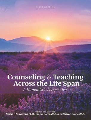 Noréal Armstrong, Sharon Bowles, Emma Borens - Counseling and Teaching Across the Life Span, Inbunden. Tillgänglighet: Lägg i varukorg