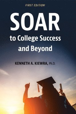Kenneth A. Kiewra - SOAR to College Success and Beyond, Inbunden. Tillgänglighet: Lägg i varukorg