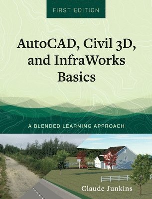 Claude Junkins - AutoCAD, Civil 3D, and InfraWorks Basics, Inbunden