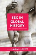 Sex in Global HIstory: Modern Sources and Perspectives