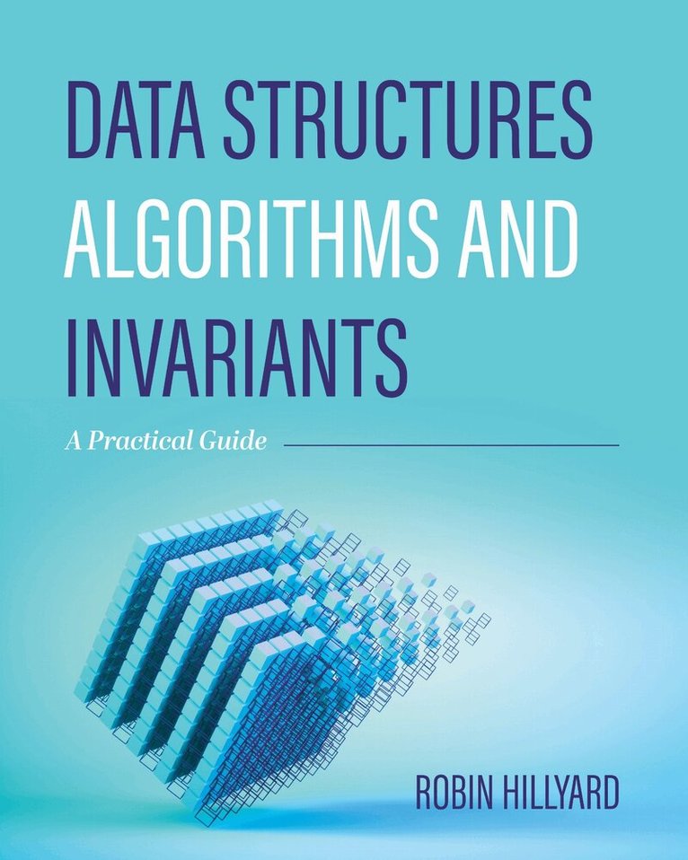 Robin Hillyard - Data Structures, Algorithms, and Invariants, Häftad