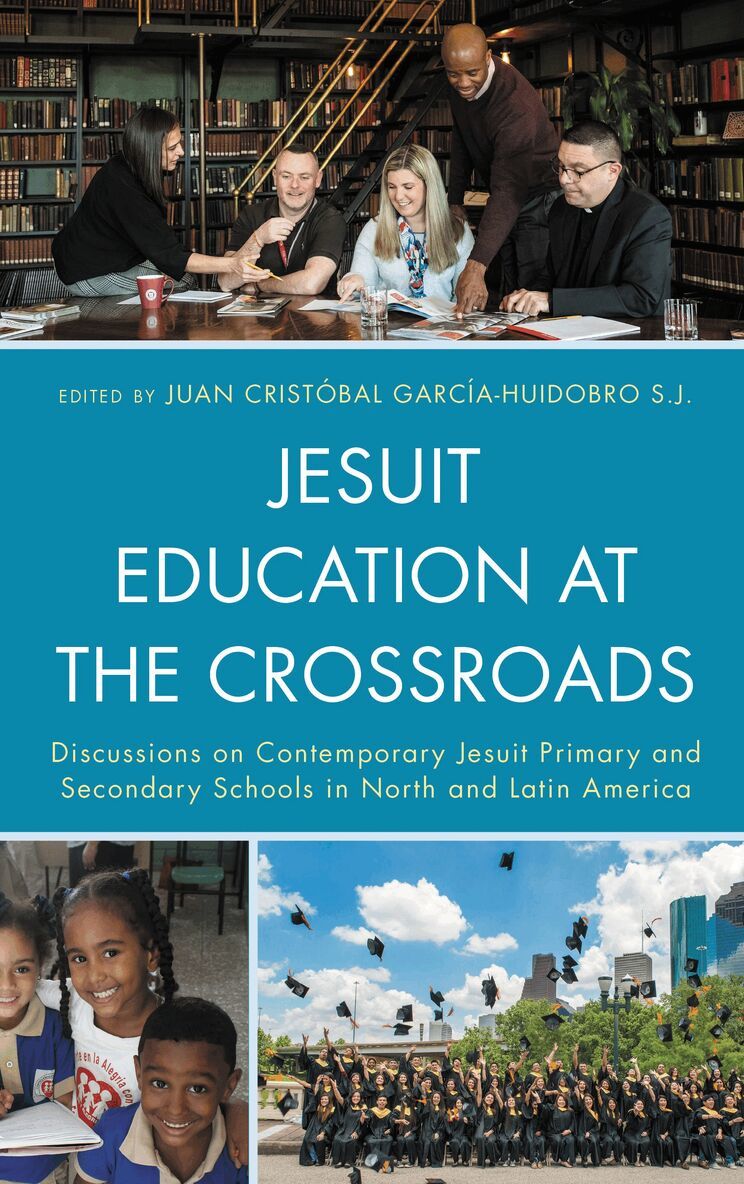 Juan Cristóbal Garcia-Huidobro - Jesuit Education at the Crossroads, Inbunden