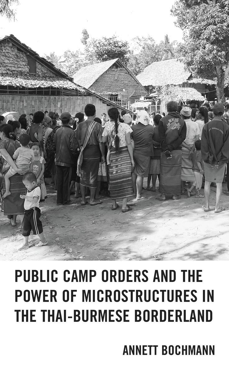 Annett Bochmann - Public Camp Orders and the Power of Microstructures in the Thai-Burmese Borderland, Häftad. Tillgänglighet: Lägg i varukorg